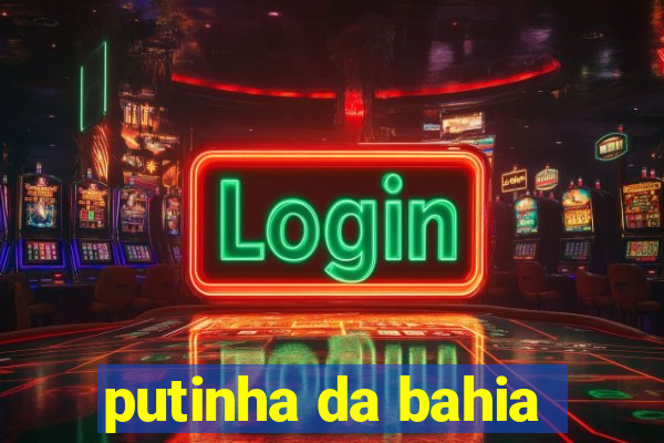 putinha da bahia